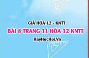 Giải bài 8 trang 11 Hóa 12 Kết nối tri thức SGK